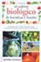 Portada del Libro El Cultivo Biologico De Hortalizas Y Frutales