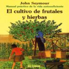 Portada del Libro El Cultivo De Frutales Y Hierbas
