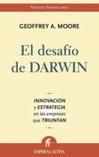 El Desafio De Darwin: Innovacion Y Estrategia En Las Empre Sas Que Triunfan