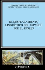 Portada del Libro El Desplazamiento Lingüistico Del Español Por El Ingles