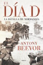 Portada del Libro El Dia D: La Batalla De Normandia
