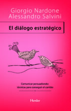 El Dialogo Estrategico: Comunicar Persuadiendo: Tecnicas Para Con Seguir El Cambio