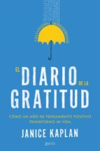 El Diario De La Gratitud: Como Un Año De Pensamiento Positivo Transformo Mi Vida