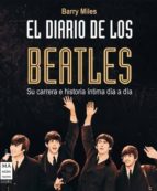 El Diario De Los Beatles: Su Carrera E Historia Intima Dia A Dia