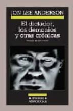 Portada del Libro El Dictador, Los Demonios Y Otras Cronicas