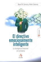 El Directivo Emocionalmente Inteligente: La Inteligencia Emociona L De La Empresa