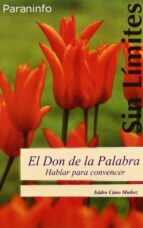 El Don De La Palabra: Hablar Para Convencer