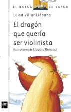 Portada del Libro El Dragon Que Queria Ser Violinista