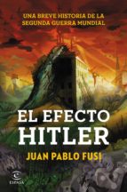 Portada del Libro El Efecto Hitler: Una Breve Historia De La Segunda Guerra Mundial