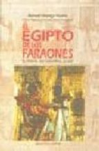 Portada del Libro El Egipto De Los Faraones: Su Historia, Sus Costumbres, Su Arte