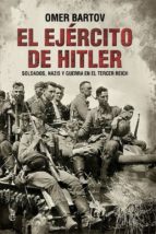 Portada del Libro El Ejercito De Hitler: Soldados, Nazis Y El Tercer Reich