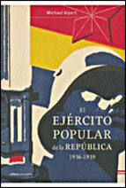 El Ejercito Popular De La Republica, 1936-1939