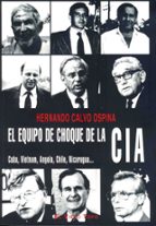 Portada del Libro El Equipo De Choque De La Cia: Cuba, Vietnam, Angola, Chile
