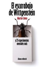 Portada del Libro El Escarabajo De Wittgenstein Y 25 Experimentos Mentales Mas