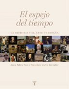 Portada del Libro El Espejo Del Tiempo: La Historia Y El Arte De España