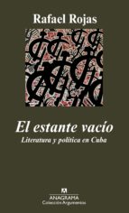 Portada del Libro El Estante Vacio: Literatura Y Politica En Cuba