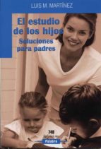 Portada del Libro El Estudio De Los Hijos: Soluciones Para Padres