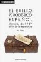 Portada del Libro El Exilio Periodistico Español: Mexico, De 1939 Al Fin De La Espe Ranza