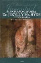 Portada del Libro El Extraño Caso Del Dr. Jekyll Y Mr. Hyde Y Otros Relatos