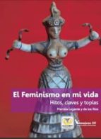 Portada del Libro El Feminismo En Mi Vida: Hitos, Claves Y Topias
