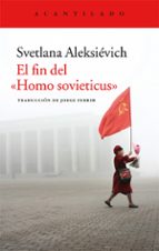 Portada del Libro El Fin Del Homo Sovieticus