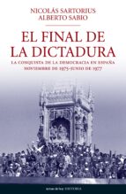 Portada del Libro El Final De La Dictadura: Los Meses Que Cambiaron La Historia De España