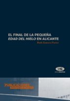 Portada del Libro El Final De La Pequeña Edad Del Hielo En Alicante