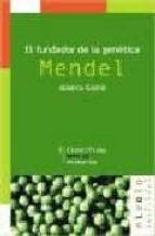 Portada del Libro El Fundador De La Genetica: Mendel