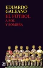 Portada del Libro El Futbol A Sol Y Sombra
