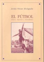 Portada del Libro El Futbol: Lexico, Deporte Y Periodismo