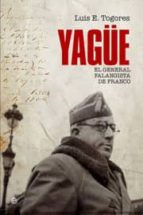 Portada del Libro El General Yagüe: El General Falangista De Franco