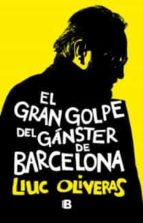 Portada del Libro El Gran Golpe Del Ganster De Barcelona