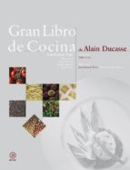 El Gran Libro De Cocina De Alain Ducasse