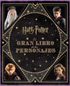 Portada del Libro El Gran Libro De Los Personajes De Harry Potter