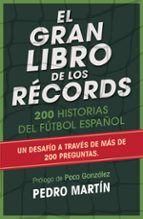 Portada del Libro El Gran Libro De Los Records: 200 Historias Del Futbol Español