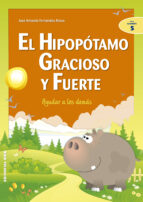 Portada del Libro El Hipopotamo Gracioso Y Fuerte: Ayudar A Los Demas