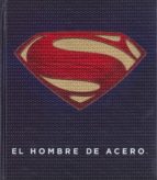Portada del Libro El Hombre De Acero: El Legendario Mundo De Superman