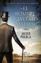 Portada del Libro El Hombre Que Invento Madrid