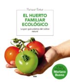 Portada del Libro El Huerto Familiar Ecologico: La Gran Guia Practica Del Cultivo N Atural