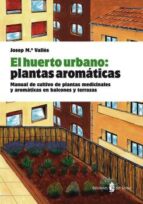 Portada del Libro El Huerto Urbano: Plantas Aromaticas