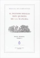 El Ingenioso Hidalgo Don Quijote De La Mancha - Parte Primera - Tomo I
