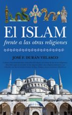 Portada del Libro El Islam Frente A Las Otras Religiones