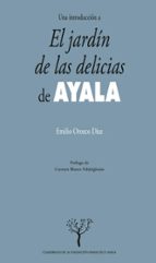 Portada del Libro El Jardin De Las Delicias De Ayala
