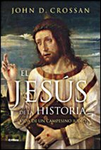 El Jesus De La Historia: Vida De Un Campesino Judio