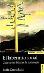El Laberinto Social: Cuestiones Basicas De Sociologia