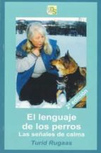 Portada del Libro El Lenguaje De Los Perros: Las Señales De Calma