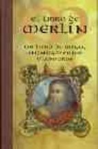 Portada del Libro El Libro De Merlin: Un Libro De Magia, Encantamientos Y Conjuros
