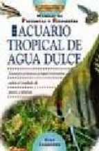 Portada del Libro El Libro Del Acuario Tropical De Agua Dulce