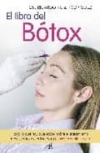 Portada del Libro El Libro Del Botox: Todo Lo Que Hay Que Saber Sobre El Tratamient O Mas Seguro Y Efectivo Para Rejuvenecer Sin Cirugia
