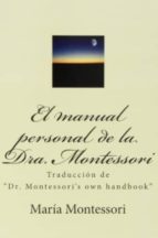 Portada del Libro El Manual Personal De La Doctora Montessori